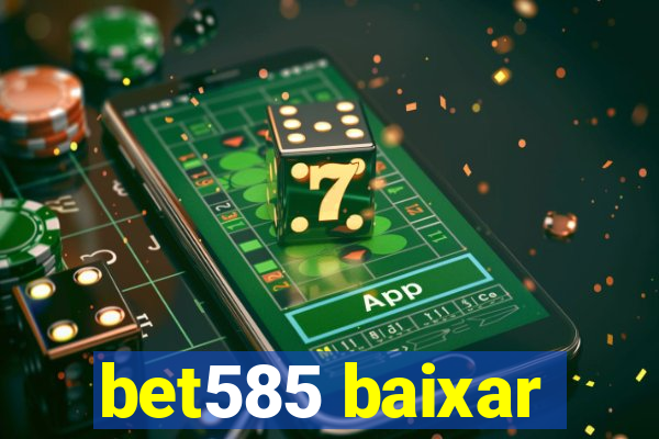 bet585 baixar